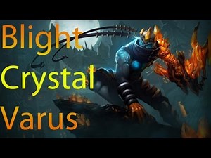 ♥ Varus Skins - Blight Crystal Varus