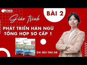 Học Tiếng Trung Giáo Trình Phát Triển Hán Ngữ Tổng Hợp Sơ Cấp 1 - Bài 2: Bạn là người ngước nào ?