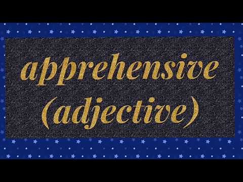"apprehensive" and "apprehension" meaning (with examples)s
