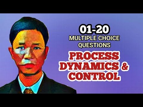 PROCESS DYNAMICS & CONTROL - MULTIPLE CHOICE QUESTIONS 1-20