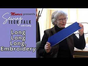 Moore's Sewing Tech Talk with Cathy Brown | Long, Long, Long Embroidery