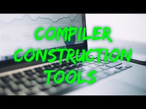 Compiler Construction tools