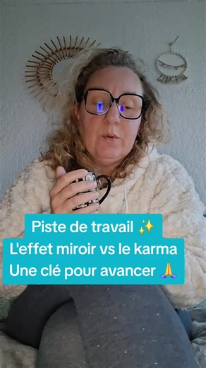 Piste de travail ✨️ La différence entre L'effet miroir et le karma. #guerisonemotionelle #eveildesconsciences #eveilspirituel #medium #therapeute