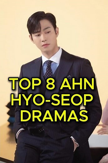 Top 8 Ahn Hyo-seop Dramas You Must Watch 🔥 | #AhnHyoSeop #Kdrama #BusinessProposal