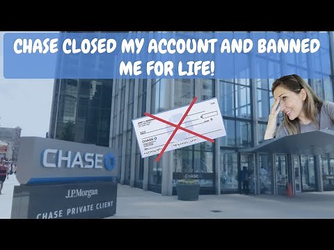 CHASE BANK BANS ME FOR LIFE! THEY CLOSE MY ACCOUNT AND WITHHOLDING MY MONEY THAT WAS IN CLOSED ACCT!