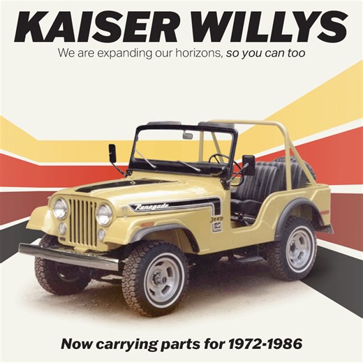 We're expanding our horizons, so you can too! Kaiser Willys now carries parts for 1972-1986 models | Kaiser Willys Auto Supply | Facebook