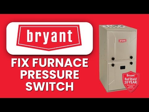 How To Fix Bryant Furnace Pressure Switch 🔧 Troubleshoot & Restore Heating Safely