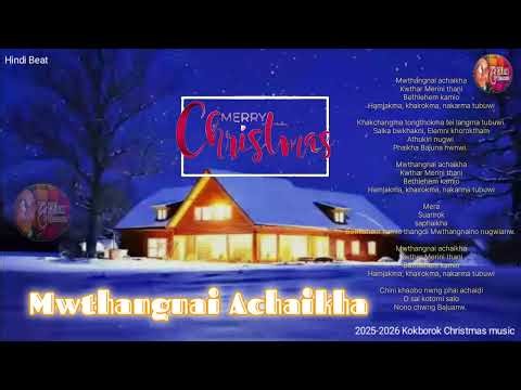 MWTHANGNANI ACHAIKHA || 2025-2026 KOKBOROK CHRISTMAS MUSIC🎶🎶🎶