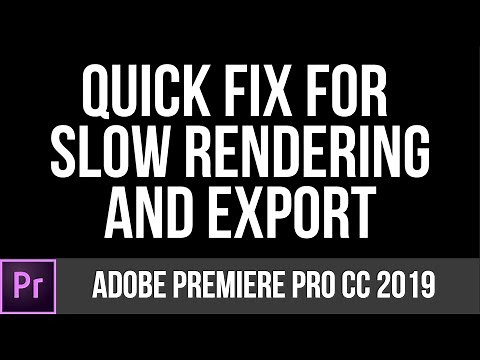 Quick Fix For Slow Rendering and Export Times in Adobe Premiere Pro 2019