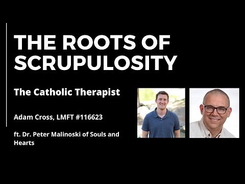 The Roots of Scrupulosity (ft. Dr. Peter Malinoski of Souls and Hearts)
