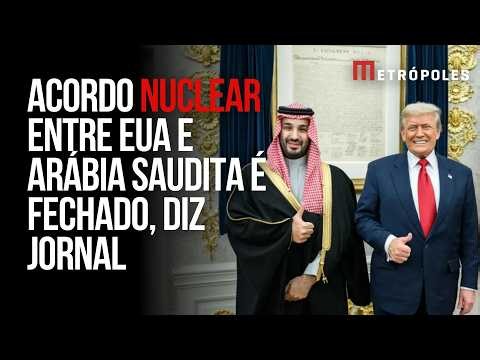EUA e Arábia Saudita fecham acordo nuclear, diz jornal