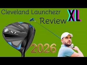 Cleveland Launchezr XL Golf Driver Review