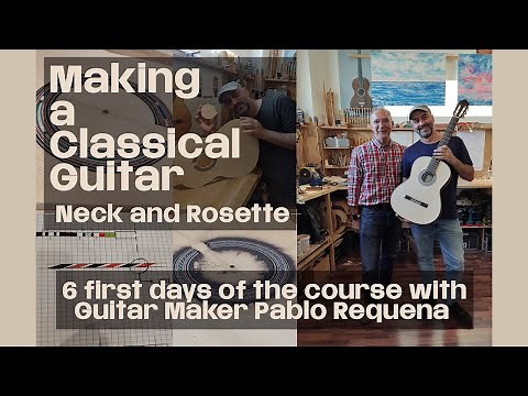 Making a Classical Guitar. 6 first days of the course with Guitar Maker & Teacher Pablo Requena