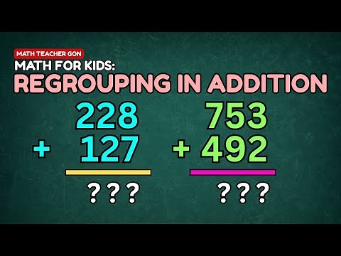 Regrouping in Addition - Carrying Over | Math Teacher Gon