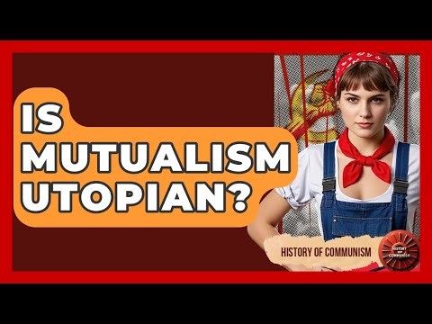 Is Mutualism Utopian? - History of Communism