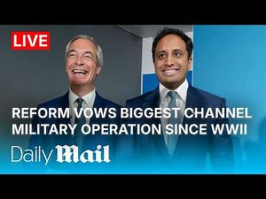LIVE | Reform vows biggest channel military operation since WWII