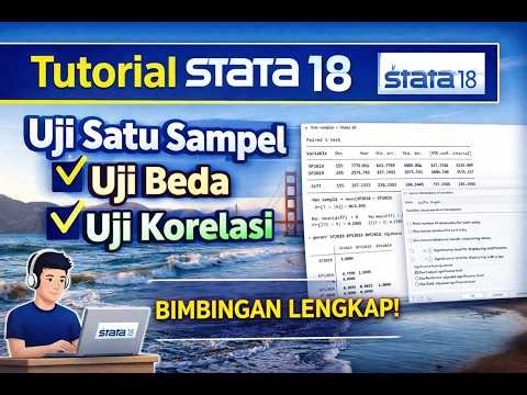 Belajar Stata 18 dari Nol: Uji One Sample, Uji Beda, dan Korelasi (Mudah Dipahami)