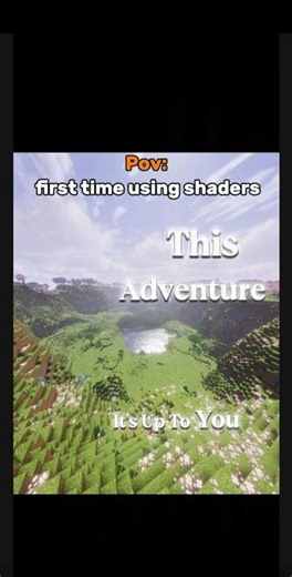 Pov: Minecraft shaders