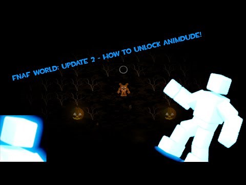 FNaF World - How to unlock Animdude [UPDATE 2]