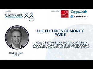 "How CBDC Design Choices Impact Monetary Policy Pass Through & Market Composition"; Rod Garratt-UCBS