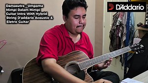 49K views · 1.4K reactions | Cubaan Eksperimen Hybrid String Akustik Dan Electric String...Susunan 553321... Huhuhu.....Wungkorang Rasa Bunyi Dia Ok Ka Tak??? Damasutra - Umpama Mimpi Dalam Mimpi Akustik Intro With D'Adario String #fypシ゚viralシfypシ゚viralシalシ #pakguardeconsave #jengkreng | Amir Dexterz | Facebook