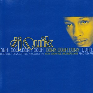 DJ Quik Feat. Suga Free, Mausberg & AMG - Down, Down, Down