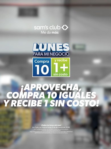 Aprovecha ofertas en Sam's Club: 10 productos por 1 gratis