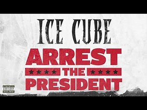 Listen to Ice Cube attack Donald Trump in new song ‘Arrest the President’