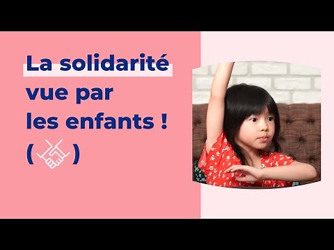 La solidarité, expliquée par des enfants | MACIF
