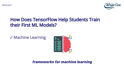 How does TensorFlow help students train their first ML models