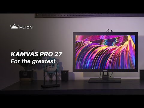 Introducing Kamvas Pro 27 | For the greatest | Huion