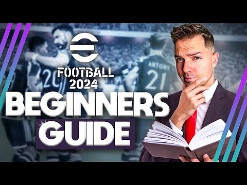 eFootball 2024 BEGINNERS GUIDE - ULTIMATE TIPS, TRICKS & BEST FORMATIONS