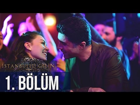 İstanbullu Gelin 1. Bölüm