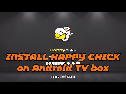 Install HAPPY CHICK emulator on Android TV boxes (Mibox, MiTV stick, NVIDIA Shield TV)