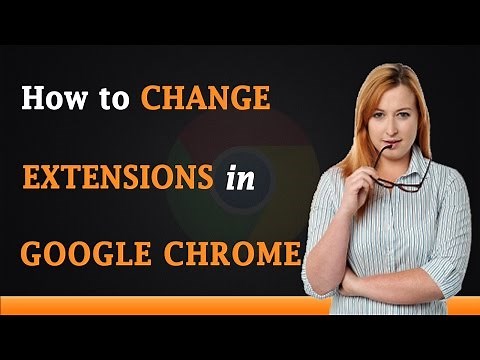 How to Change Google Chrome Extensions
