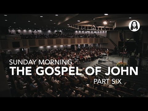 The Gospel of John | Part 6 | Pastor Michael Koulianos | Sunday Morning Service | March 1st