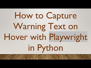 How to Capture Warning Text on Hover with Playwright in Python