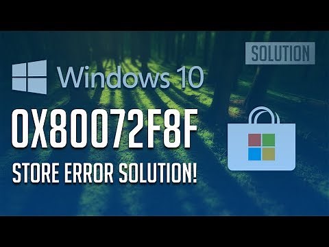 How to Fix Windows Store Error 0x80072F8F in Windows 10/8 - [4 Solutions 2025]