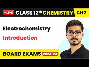 Electrochemistry - Introduction | Class 12 Chemistry Chapter 2 (LIVE)