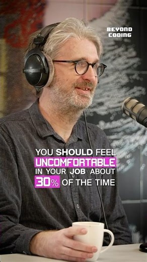 You should feel uncomfortable 30% of the time at work