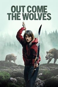 Out Come the Wolves Summary, Trailer, Cast, Where to Watch and More