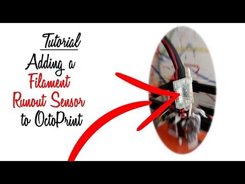 Tutorial - Adding a Filament Runout Sensor to OctoPrint