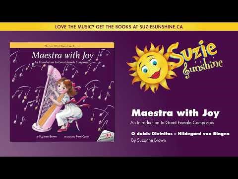 Maestra with Joy – Hildegard von Bingen: O dulcis Divinitas