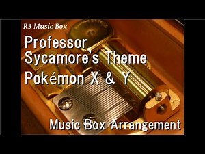 Professor Sycamore's Theme/Pokémon X & Y [Music Box]