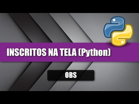 (OBS + Python) Como mostrar Inscritos na tela durante gravação ou live!