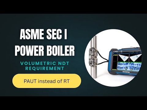 ASME Sec I Power boiler Volumetric NDT Requirement ll Ultrasonic in lieu of Radiography