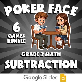6 POKER FACE Math Games - Subtraction - Grade 3 No Prep Review