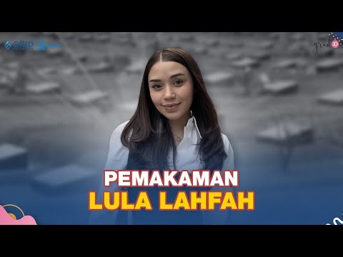 🔴 LIVE Grid.ID : Situasi Pemakaman Selebgram Lula Lahfah