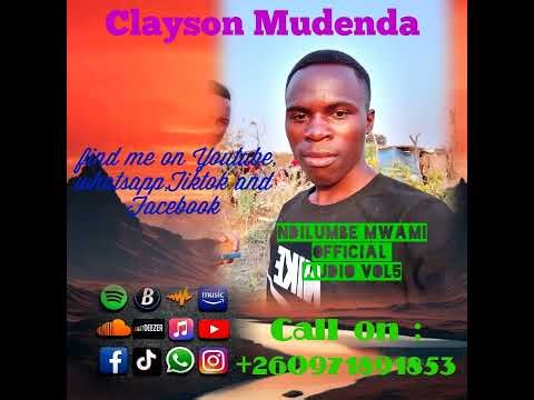 Clayson Mudenda=Ndilumbe Mwami Wangu vol4+260971891853 