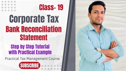 Corporate Tax Bank Reconciliation Statement | Step by Step Tutorial with Practical Example | Rasel Ahmed, ITP